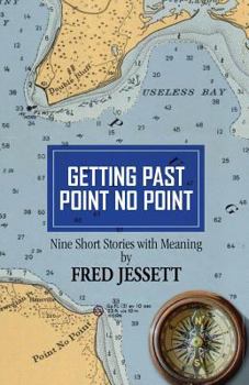 Paperback Getting Past Point No Point: Nine Short Stories With Meaning Book