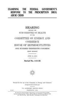 Examining the federal government’s response to the prescription drug abuse crisis