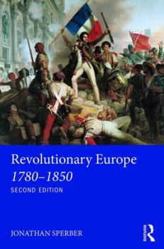 Paperback Revolutionary Europe 1780-1850 Book