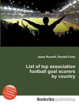 Paperback List of Top Association Football Goal Scorers by Country Book
