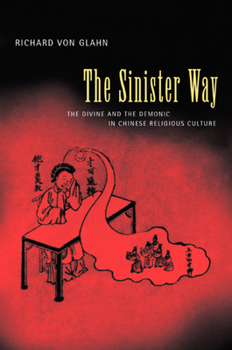 Hardcover The Sinister Way: The Divine and the Demonic in Chinese Religious Culture Book