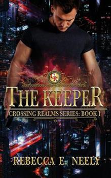 The Keeper - Book #1 of the Crossing Realms Series