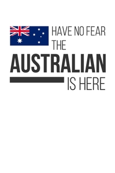 Paperback Have No Fear The Australian Is Here: Lined Notebook/Journal Book