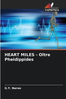 HEART MILES - Oltre Pheidippides (Italian Edition)