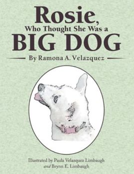 Paperback Rosie, Who Thought She Was a Big Dog Book