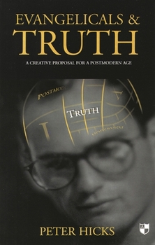 Paperback Evangelicals and Truth: A Creative Proposal for a Postmodern Age Book