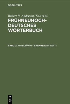 Hardcover Frühneuhochdeutches Wörterbuch: Band 2 : Apfelkönig-Barmherzig Book