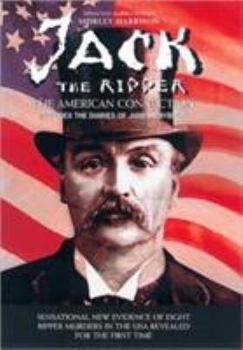 Hardcover Jack the Ripper: The American Connection: Includes the Diaries of James Maybrick Book