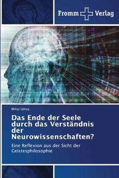 Paperback Das Ende der Seele durch das Verständnis der Neurowissenschaften? [German] Book