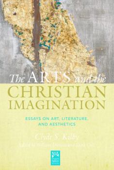 Hardcover The Arts and the Christian Imagination: Essays on Art, Literature, and Aesthetics Volume 2 Book
