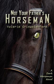 Paperback Not Your Father's Horseman Book