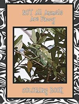NOT All Animals Are Fuzzy Coloring Book