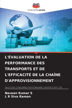 L'Évaluation de la Performance Des Transports Et de l'Efficacité de la Chaîne d'Approvisionnement (French Edition)