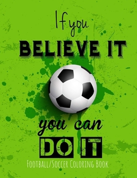 Football/Soccer Coloring Book: Football/Soccer Gifts for Kids, Boys or Adult Relaxation - Stress Relief Football lover Birthday Coloring Book Made in USA