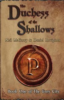 The Duchess of the Shallows - Book #1 of the Grey City