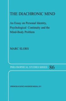 Hardcover The Diachronic Mind: An Essay on Personal Identity, Psychological Continuity and the Mind-Body Problem Book