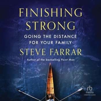 Finishing Strong: Going the Distance for Your Family