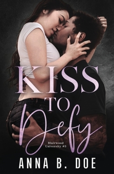 Kiss To Defy - Book #3 of the Blairwood University