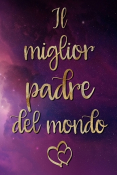Il miglior padre del mondo: Taccuino vuoto | 6 x 9 pollici, circa A5 | 100 pagine Vuoto | Taccuino per lavoro o piacere (Italian Edition)