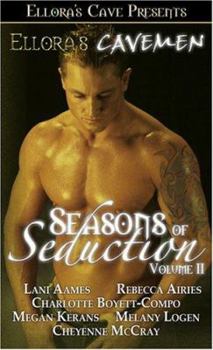 Ellora's Cavemen: Seasons of Seduction 2 - Book #2 of the Seasons of Seduction