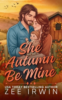 Paperback She Autumn Be Mine: A Steamy Small Town Protective Cowboy Romance Book