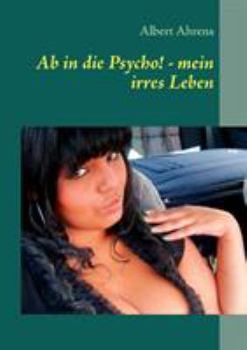 Paperback Ab in die Psycho! - mein irres Leben [German] Book
