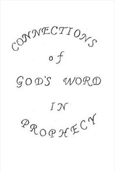 Paperback Connections of God's Word in Prophecy: Understanding God's Word Volume 1 Book