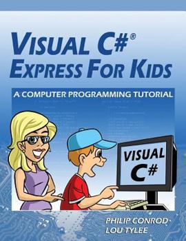 Paperback Visual C# Express for Kids: A Computer Programming Tutorial Book