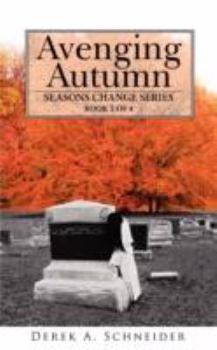 Paperback Avenging Autumn: Seasons Change Series: Book 1 of 4 Book