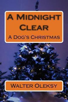 Paperback A Midnight Clear: A Dog's Christmas Book