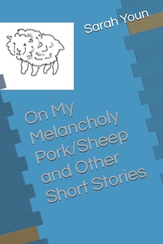 Paperback My Melancholy Pork/Sheep and Other Short Stories Book