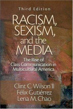 Racism, Sexism, and the Media: The Rise of Class Communication in Multicultural America