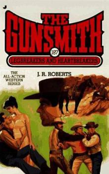 Mass Market Paperback The Gunsmith 187: Legbreakers and Heartbreakers Book