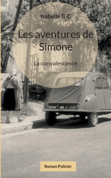 Paperback Les aventures de Simone: La convalescence [French] Book