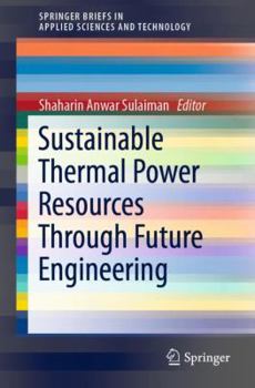 Paperback Sustainable Thermal Power Resources Through Future Engineering Book