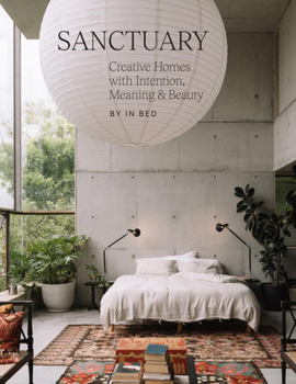 Hardcover Sanctuary: Creative Homes with Intention, Meaning and Beauty Book