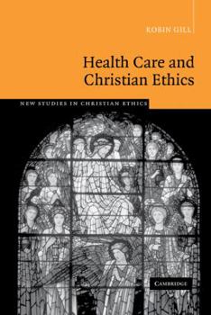 Hardcover Health Care and Christian Ethics Book