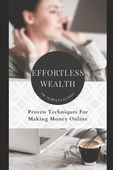 Paperback Effortless Wealth: Proven Techniques for Making Money Online Book