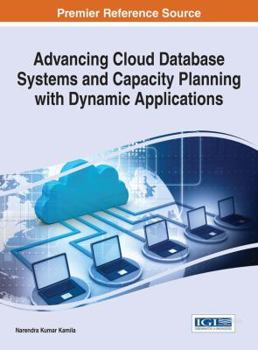 Hardcover Advancing Cloud Database Systems and Capacity Planning With Dynamic Applications Book