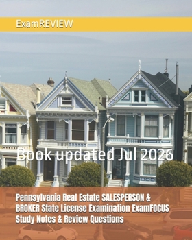 Pennsylvania Real Estate SALESPERSON & BROKER State License Examination ExamFOCUS Study Notes & Review Questions