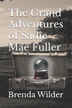 The Grand Adventures of Sadie Mae Fuller