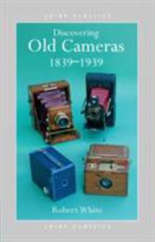 Paperback Discovering Old Cameras 1839-1939 Book