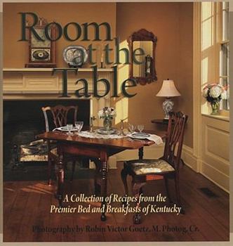 Hardcover Room at the Table: A Collection of Recipes from the Premier Bed and Breakfasts of Kentucky Book