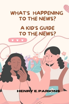 Paperback What's Happening: A Kid's Guide to the News? Book