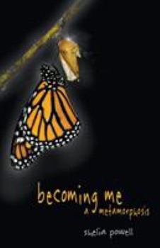 Paperback Becoming Me - A Metamorphosis Book