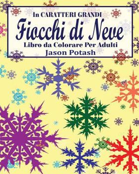 Paperback Fiocchi di Neve Libro da Colorare Per Adulti ( In Caratteri Grandi ) [Italian] Book