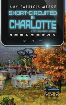 Paperback Short-Circuited in Charlotte: A Pret' Near Perfect Mystery Book