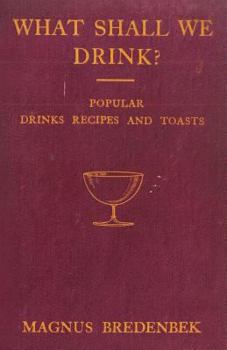 Paperback What Shall We Drink? - Popular Drinks, Recipes and Toasts Book