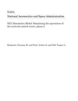 Paperback Ncc Simulation Model: Simulating the Operations of the Network Control Center, Phase 2 Book