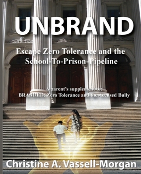 Paperback Unbrand: Escape Zero Tolerance and the School-To-Prison-Pipeline Book